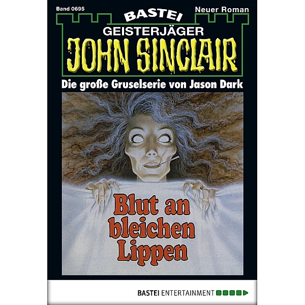 John Sinclair 695 / Geisterjäger John Sinclair Bd.695, Jason Dark