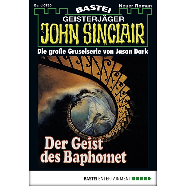 John Sinclair 780 / Geisterjäger John Sinclair Bd.780, Jason Dark