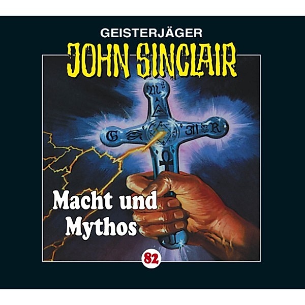 John Sinclair - 82 - Macht und Mythos - Kreuz-Trilogie, Teil 3, Jason Dark