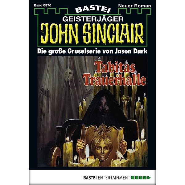 John Sinclair 870 / Geisterjäger John Sinclair Bd.870, Jason Dark