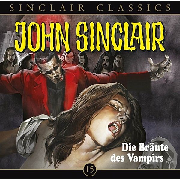 John Sinclair Classics - 15 - Die Bräute des Vampirs, Jason Dark