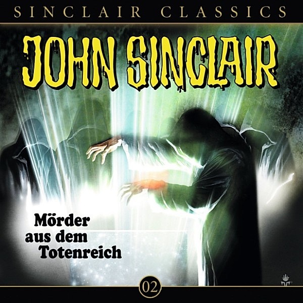 John Sinclair Classics - 2 - Mörder aus dem Totenreich, Jason Dark