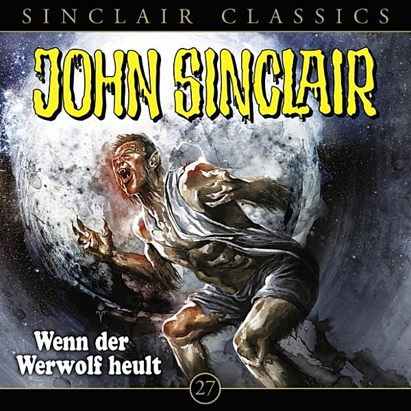 John Sinclair Classics - 27 - Wenn der Werwolf heult, Jason Dark