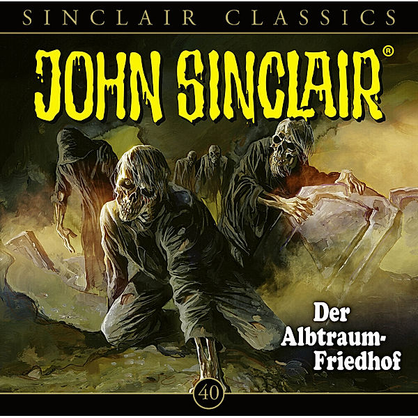 John Sinclair Classics - 40 - Der Albtraum-Friedhof, Jason Dark