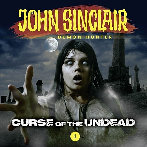 John Sinclair Demon Hunter - 1 - Curse of the Undead, Jason Dark