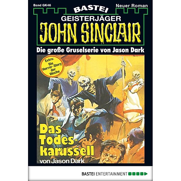 John Sinclair Gespensterkrimi - Folge 46 / John Sinclair Gespensterkrimi Bd.46, Jason Dark
