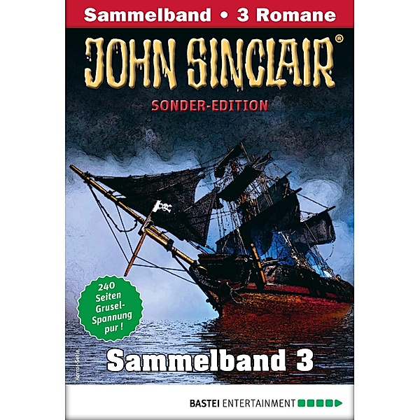 John Sinclair Sonder-Edition Sammelband 3 - Horror-Serie / John Sinclair Sonder-Edition Sammelband Bd.3, Jason Dark