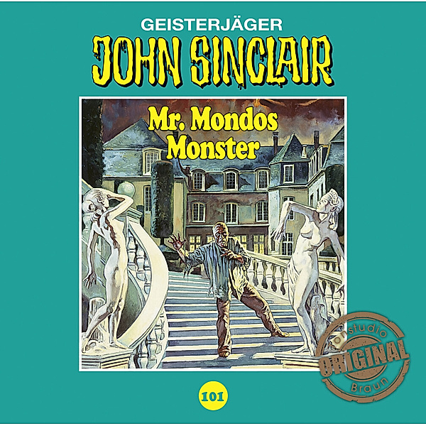 John Sinclair Tonstudio Braun - 101 - Mr. Mondos Monster (Teil 1 von 2), Jason Dark