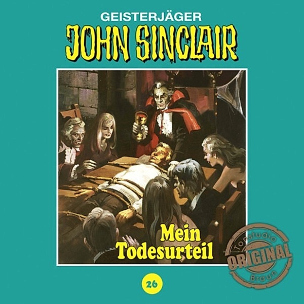 John Sinclair Tonstudio Braun - 26 - Mein Todesurteil (Teil 3 von 3), Jason Dark