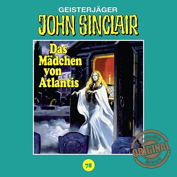 John Sinclair Tonstudio Braun - 78 - Das Mädchen von Atlantis. Teil 1 von 3, Jason Dark