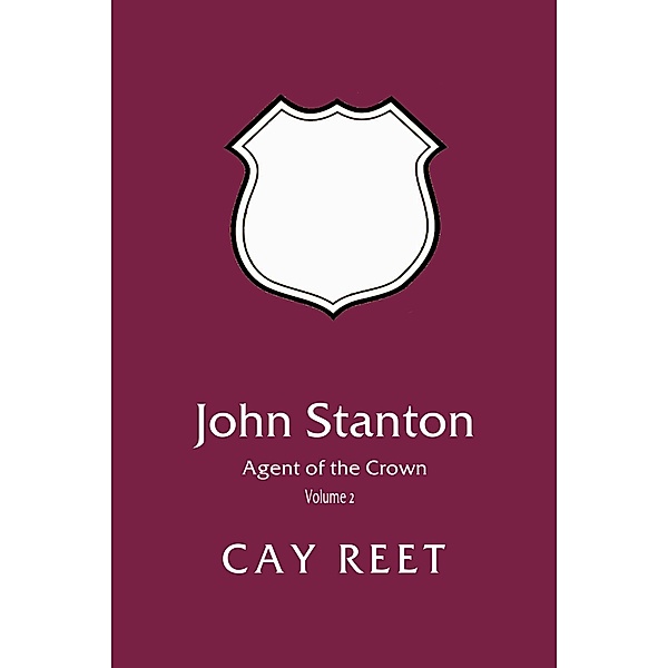 John Stanton - Agent of the Crown / John Stanton, Cay Reet