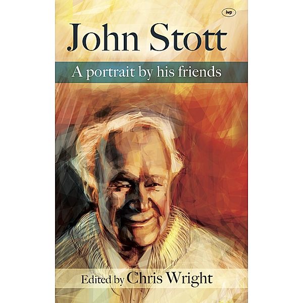 John Stott, Christopher J H Wright