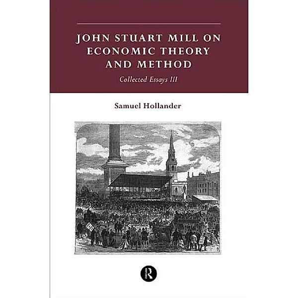 John Stuart Mill on Economic Theory and Method