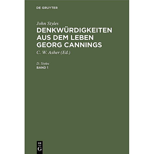 John Styles: Denkwürdigkeiten aus dem Leben Georg Cannings. Band 1, D. Styles