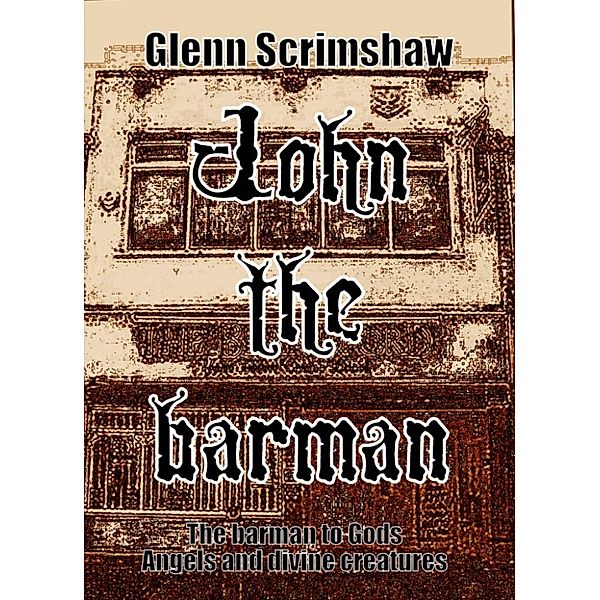 John the Barman, Glenn Scrimshaw