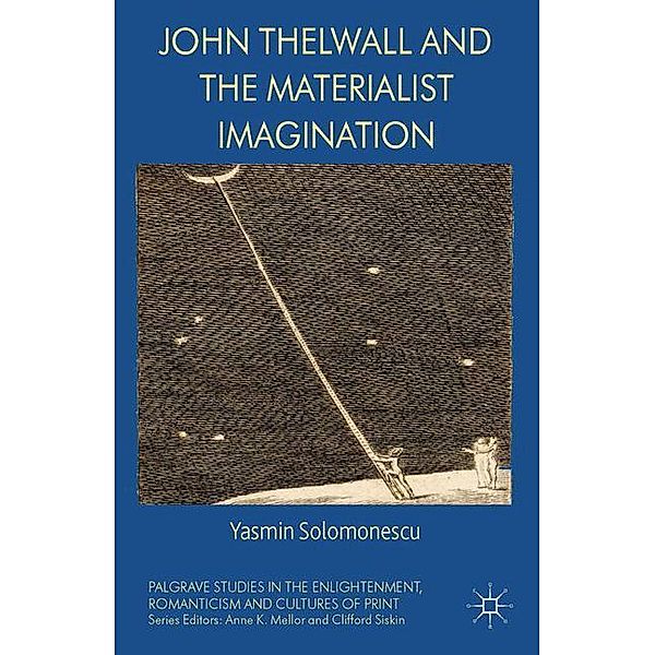 John Thelwall and the Materialist Imagination, Yasmin Solomonescu