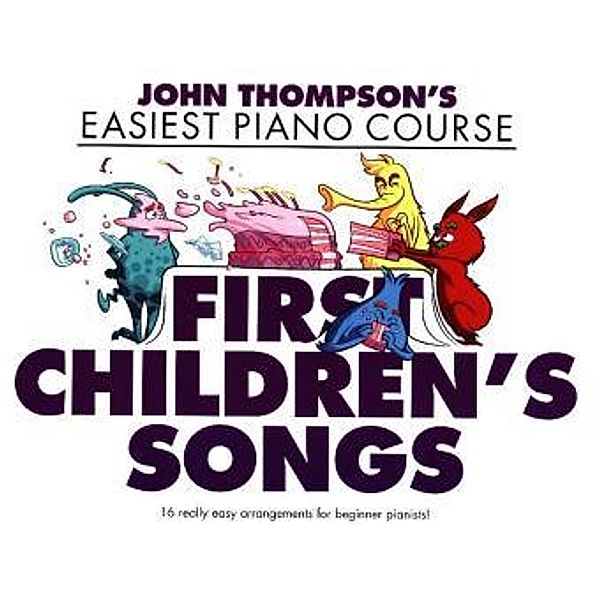 John Thompson's Easiest Piano Course: First Children's Songs, John Thompson