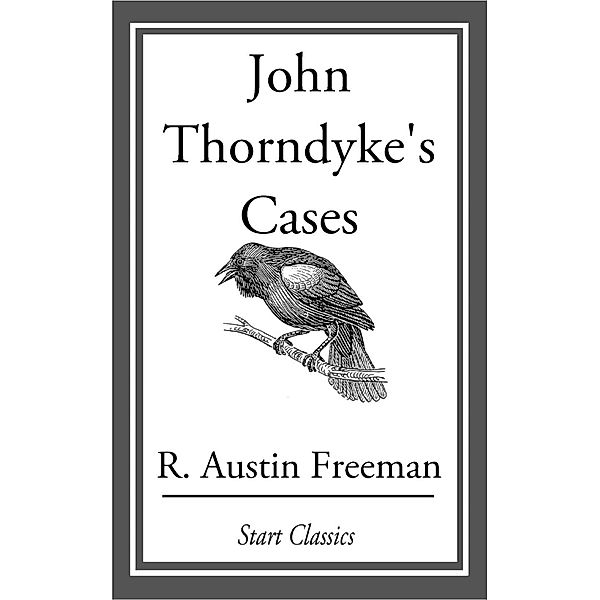 John Thorndyke's Cases, R. Austin Freeman