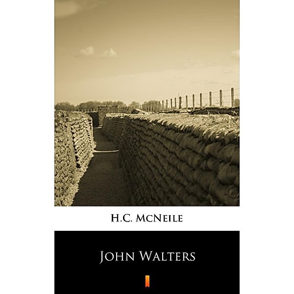John Walters, H. C. McNeile