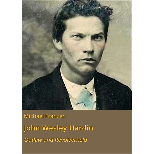 John Wesley Hardin, Michael Franzen