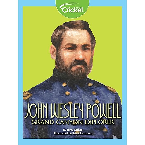 John Wesley Powell: Grand Canyon Explorer, Jerry Miller