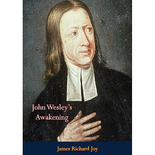 John Wesley's Awakening / Barakaldo Books, James Richard Joy