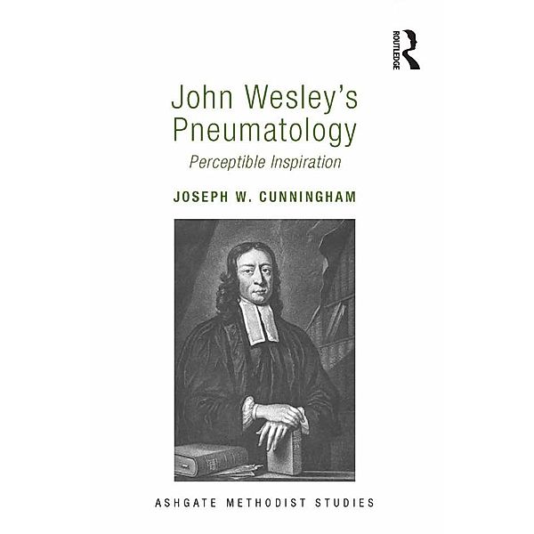 John Wesley's Pneumatology, Joseph W. Cunningham