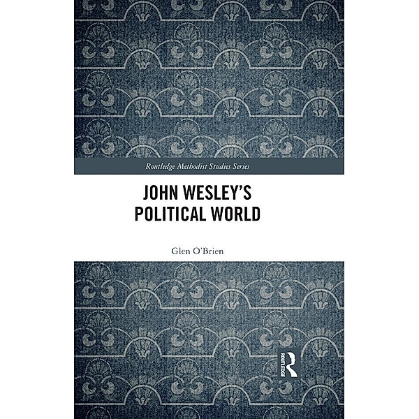 John Wesley's Political World, Glen O'Brien