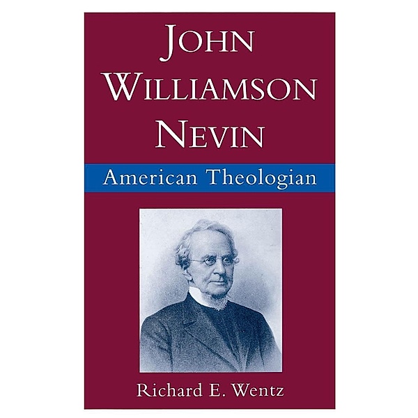 John Williamson Nevin, Richard E. Wentz