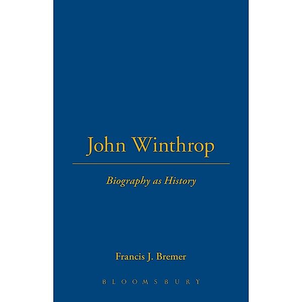 John Winthrop, Francis J. Bremer