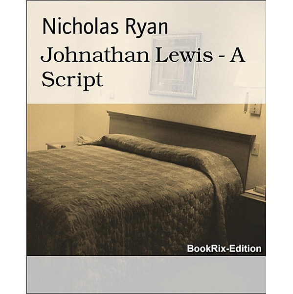 Johnathan Lewis - A Script, Nicholas Ryan
