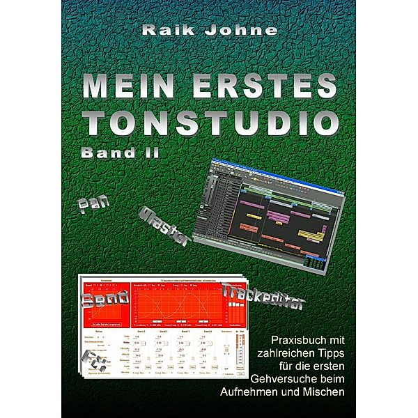 Johne, R: Mein erstes Tonstudio - Band II, Raik Johne