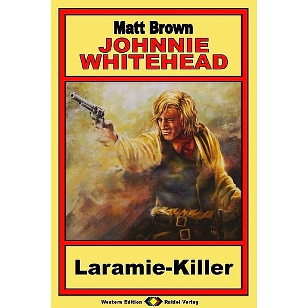 Johnnie Whitehead, Bd. 01: Laramie Killer, Matt Brown