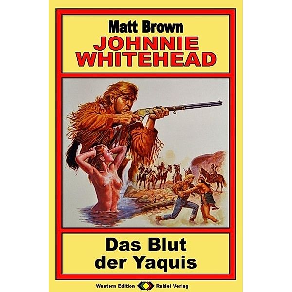Johnnie Whitehead, Bd. 03: Das Blut der Yaquis, Matt Brown