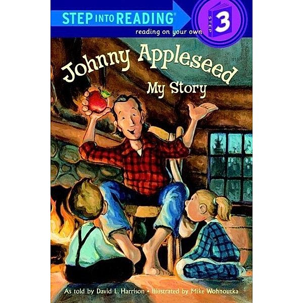 Johnny Appleseed: My Story / Step into Reading, David L. Harrison