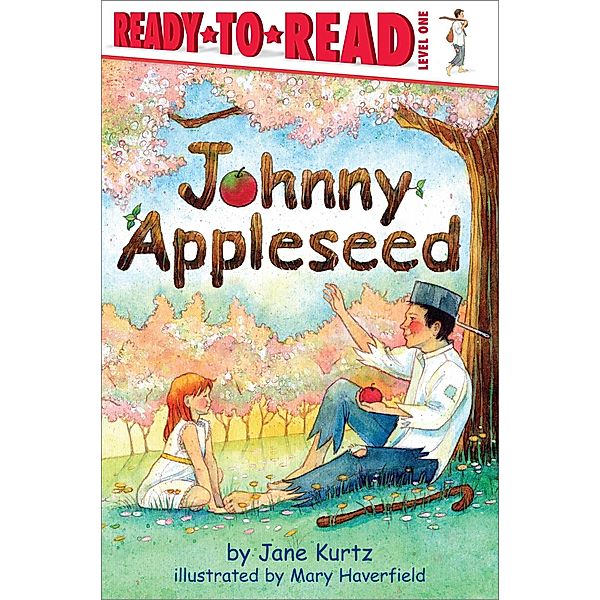 Johnny Appleseed / Ready-to-Reads, Jane Kurtz