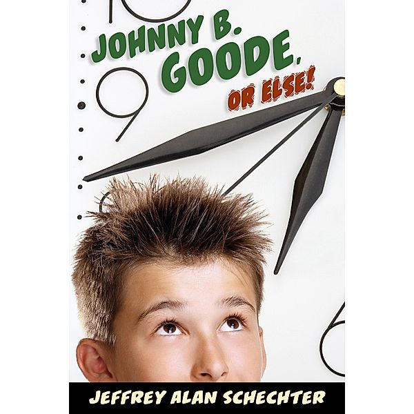 Johnny B. Goode, Or Else!, Jeffrey Alan Schechter