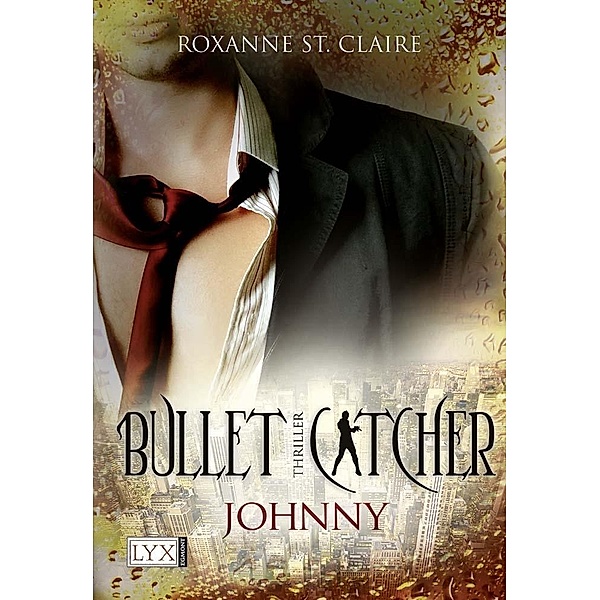 Johnny / Bullet Catcher Bd.3, Roxanne St. Claire
