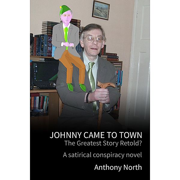 Johnny Came To Town - The Greatest Story Retold?, Anthony North