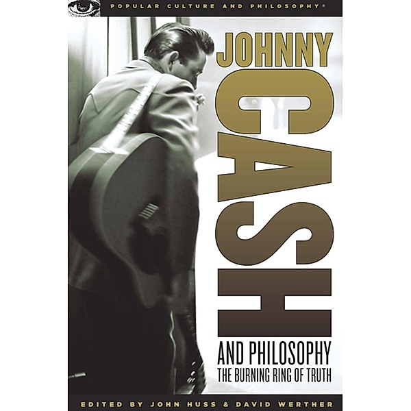 Johnny Cash and Philosophy / Popular Culture and Philosophy Bd.31