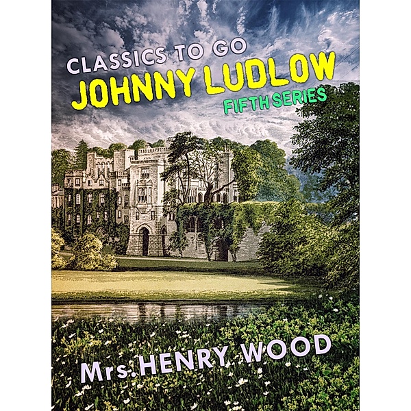 Johnny Ludlow, Fifth Series, Henry Wood