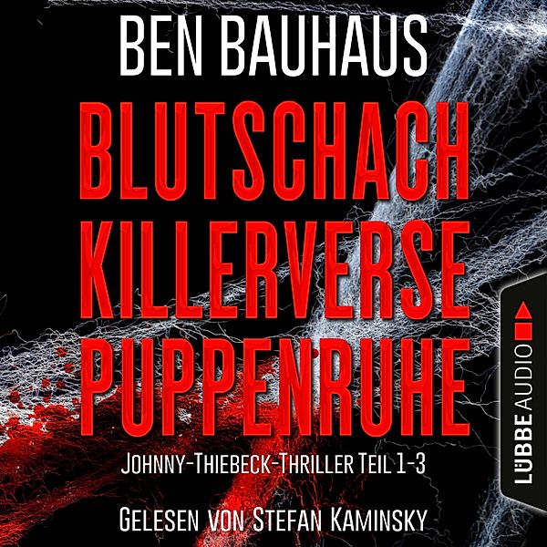 Johnny Thiebeck im Einsatz - 1 - Blutschach - Killerverse - Puppenruhe, Teil 1-3, Ben Bauhaus