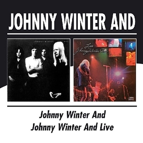 Johnny Winter And/Johnny Winter And Live, Johnny Winter