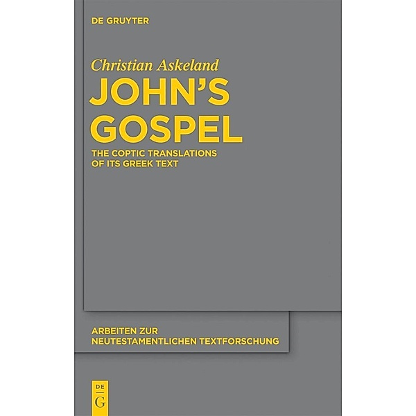 John's Gospel / Arbeiten zur neutestamentlichen Textforschung Bd.44, Christian Askeland