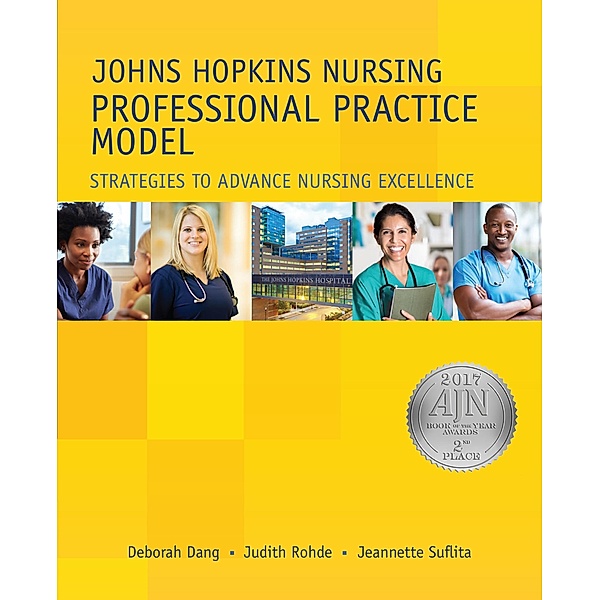 Johns Hopkins Nursing Professional Practice Model / 20170327 Bd.20170327, Deborah Dang, Judith Rohde, Jeanette Suflita