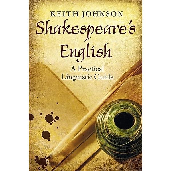 Johnson, K: Shakespeare's English, Keith Johnson