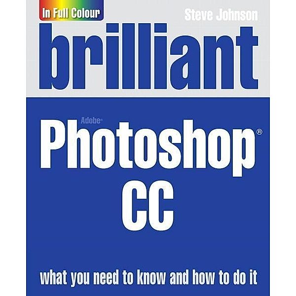 Johnson, S: Brilliant Adobe Photoshop CC, Steve Johnson