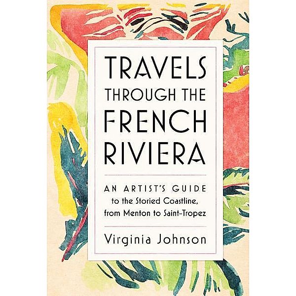 Johnson, V: Travels Through the French Riviera, Virginia Johnson