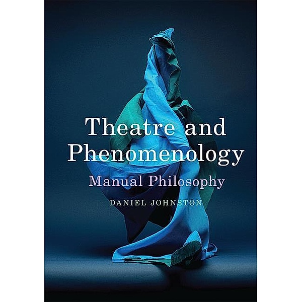Johnston, D: Theatre and Phenomenology, Daniel Johnston
