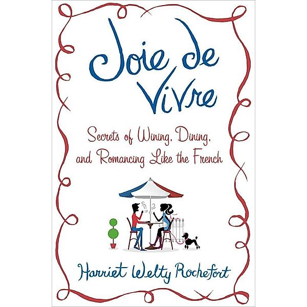 Joie de Vivre, Harriet Welty Rochefort